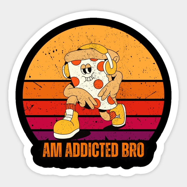 Addicted to pizza food design for pizza lover Sticker by TeeCharm Creations